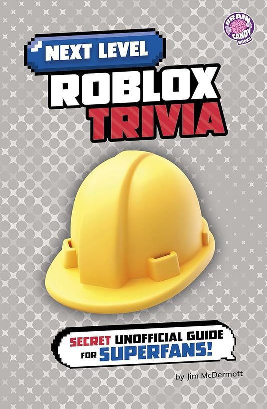 Next Level Roblox Trivia: Secret Unofficial Guide for Superfans! (Brain Candy) (Next Level Video Game Trivia) cover image