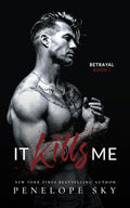 It Kills Me: A Forbidden Dark Romance (Betrayal) cover image