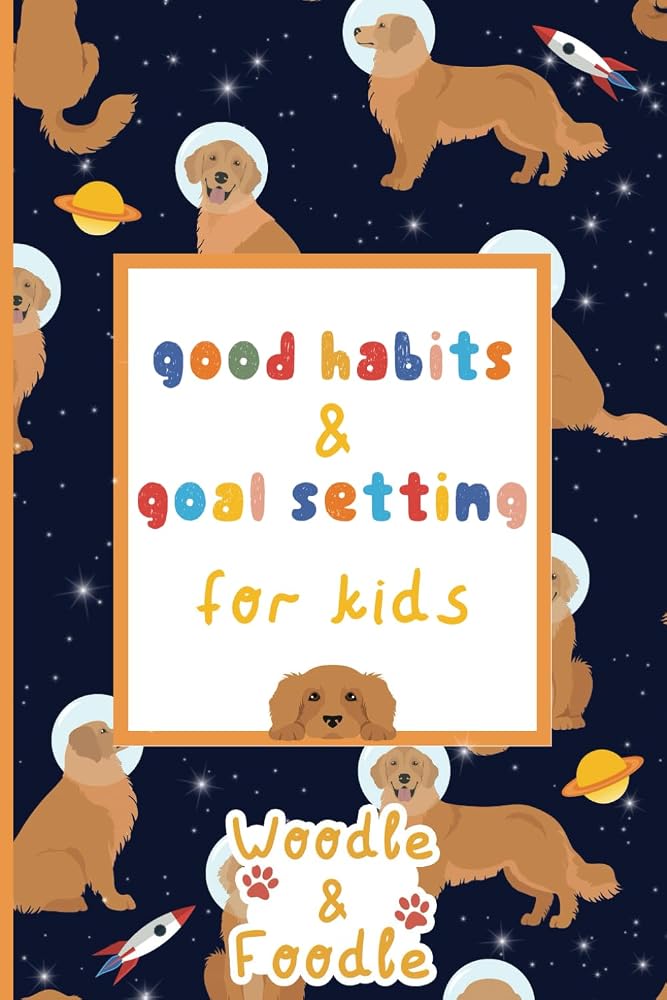 Good Habits and Goal Setting for Kids: An Activity Book and Journal to Teach Children Life's Most Important Skills cover image