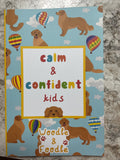 Calm & Confident Kids: An Activity Book and Journal to Teach Children Life's Most Important Skills by Woodle & Foodle