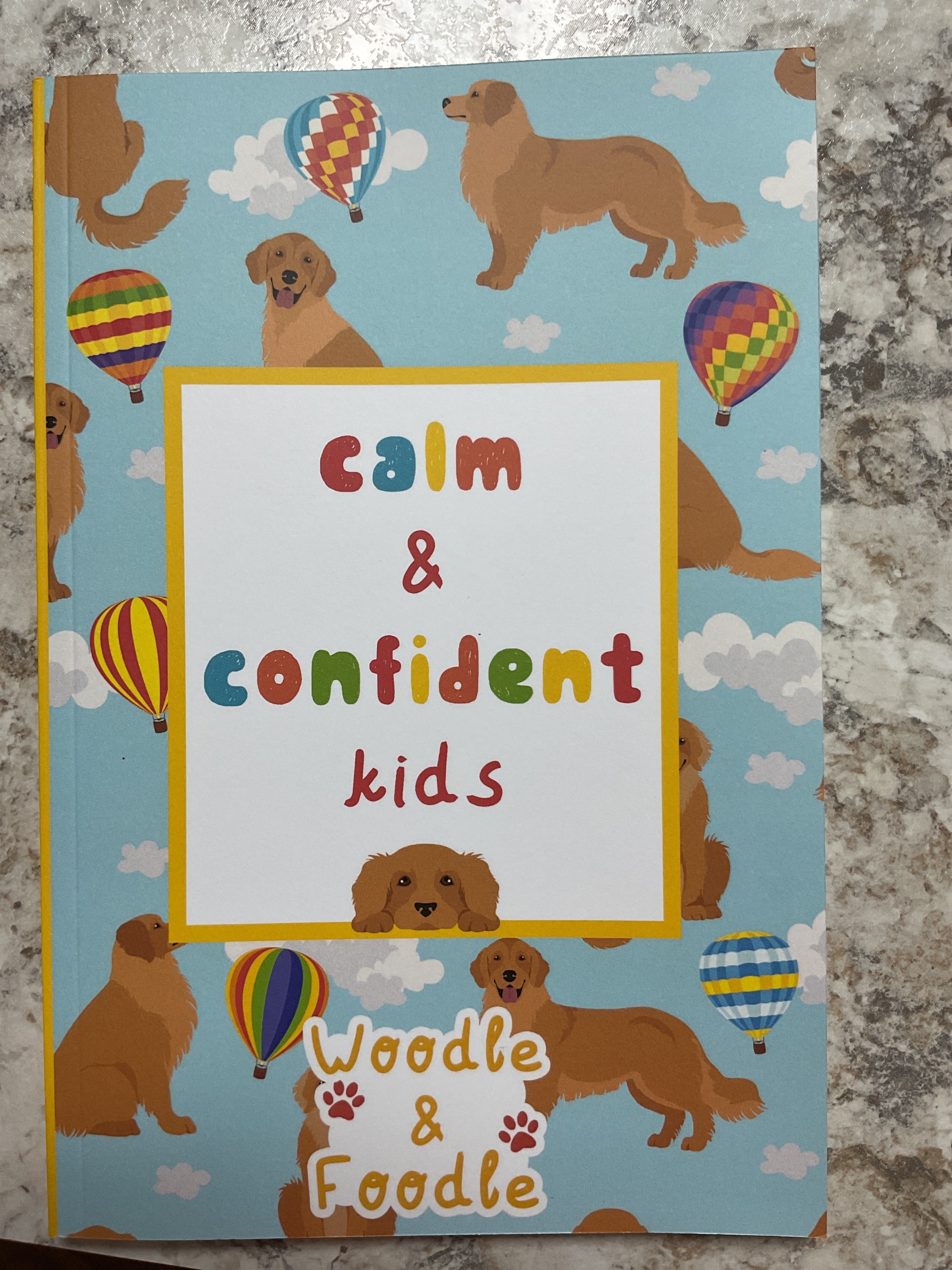 Calm & Confident Kids: An Activity Book and Journal to Teach Children Life's Most Important Skills by Woodle & Foodle