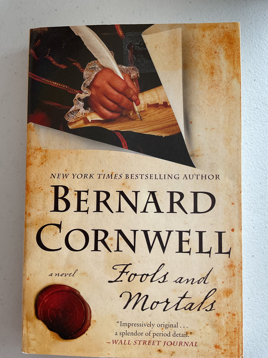 FOOLS & MORTALS by Bernard Cornwell