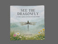 See the Dragonfly