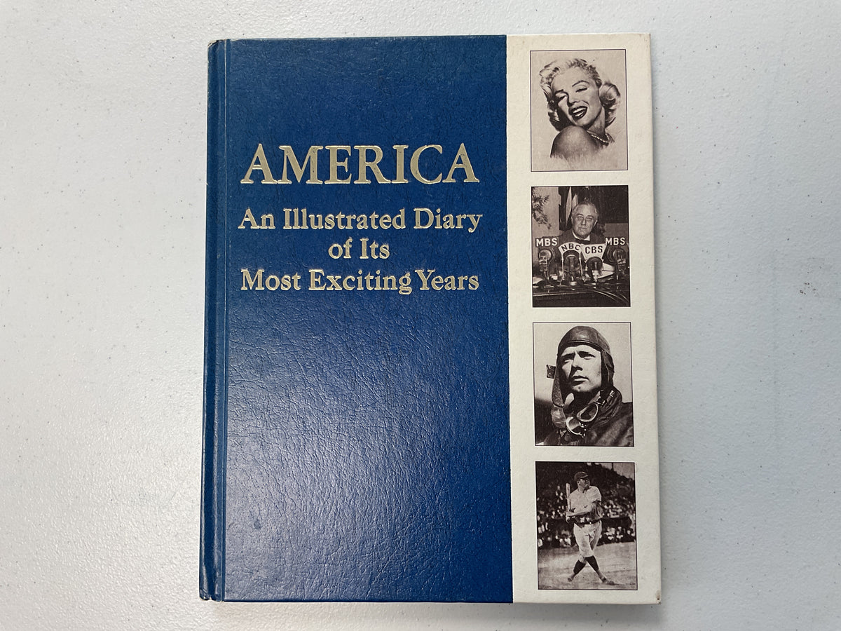 America An Illustrated Diary of Its Most Exciting Years