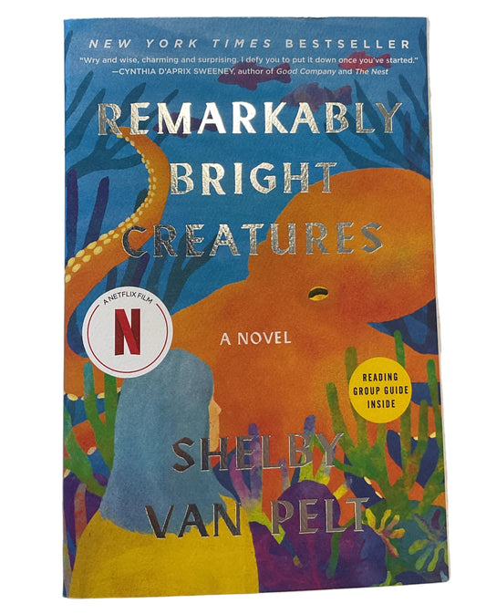 Remarkably Bright Creatures: A Novel