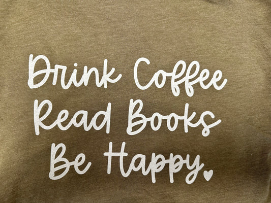 Drink coffee. Read books.  Be happy.