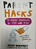 Parent Hacks: 93 Genius Shortcuts for Life with Kids
