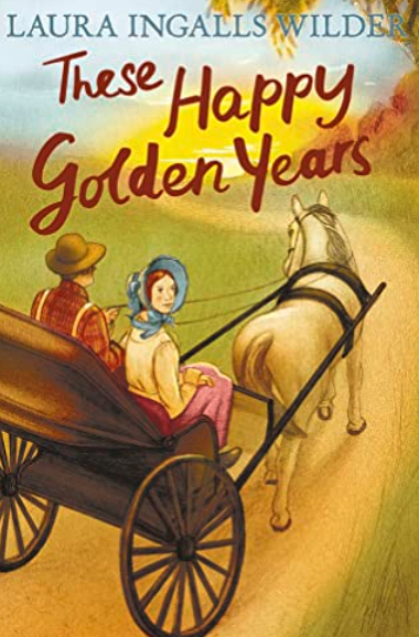 These Happy Golden Years (Little House, Book 8)