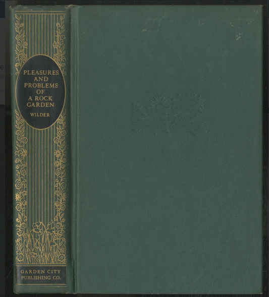 Pleasures and Problems of a Rock Garden by Louise Beebe Wilder