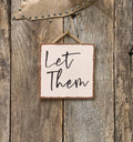 North Fork Mercantile - Let Them, Inspirational Gift