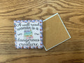 A Well Read Woman is a Dangerous Creature - Ceramic Coaster, Book Gift