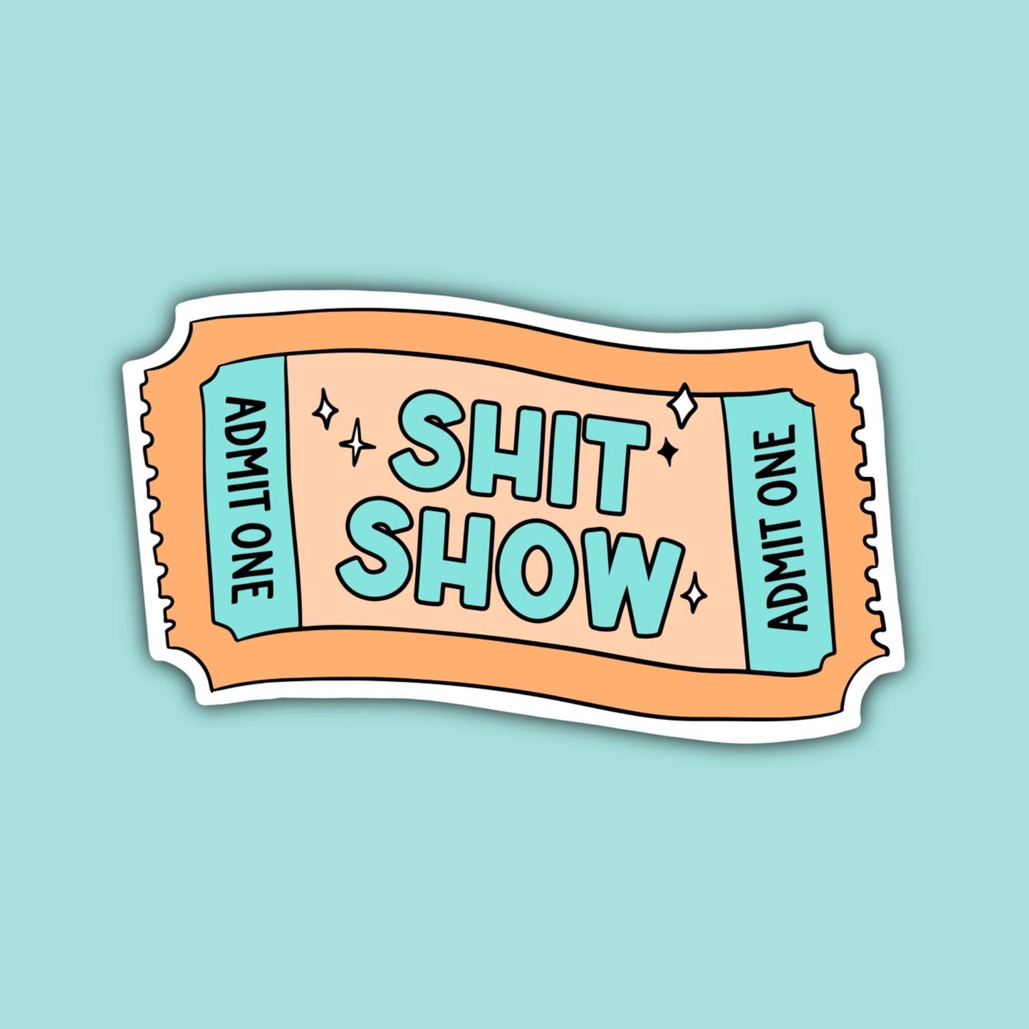 256 Craft Co - Shit Show Ticket Sticker, Funny Sticker Gift