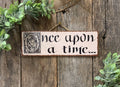 North Fork Mercantile - Once Upon A Time, Book Reader Gift, Book Lover, Book Sign