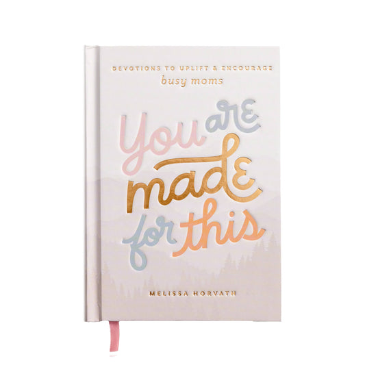 Sweet Water Decor - You Are Made For This: Devotions To Uplift & Encourage Moms