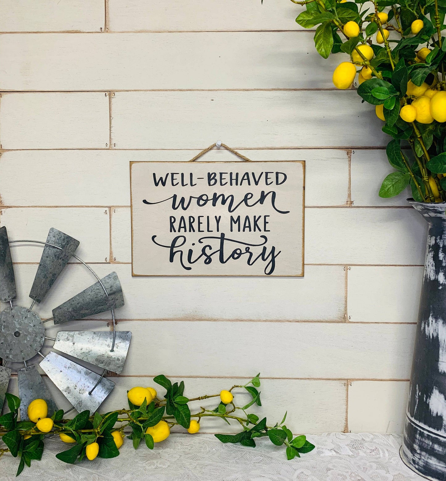 North Fork Mercantile - Well Behaved Women Rarely Make History, Girl Decor