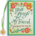 Peter Pauper Press - You'll Always Be My Friend . . . You Know Too Much! Everyday Mini Book
