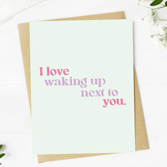 Big Moods - "I love waking up next to you" Valentine's Day Card