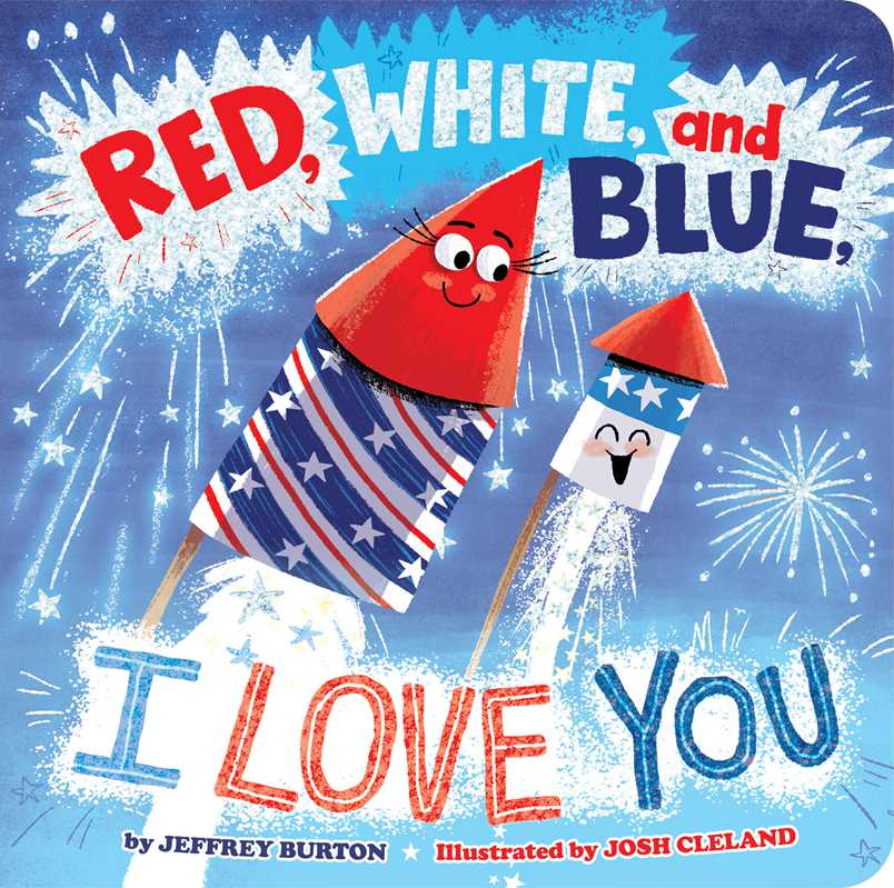 Simon & Schuster - Red, White, and Blue, I Love You by Jeffrey Burton