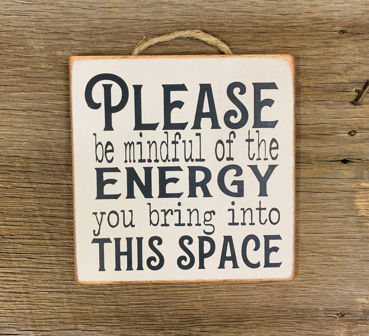 North Fork Mercantile - Please Be Mindful Of The Energy You Bring Into This Space