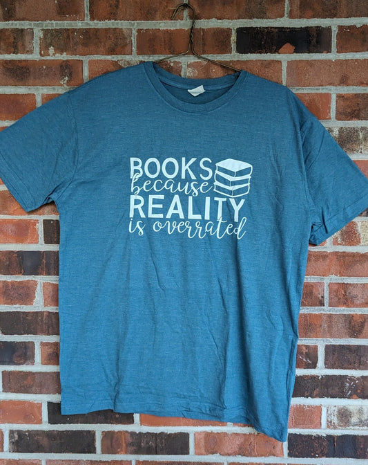 Short Sleeve T-Shirt "Books Because Reality..."