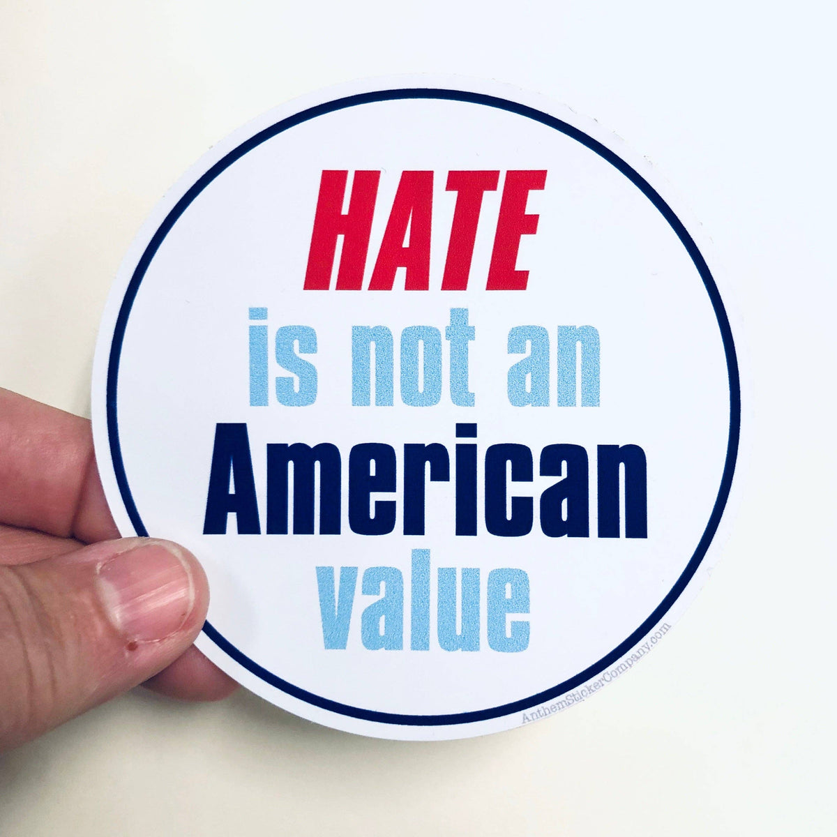 Anthem Sticker Company - Hate is not an American value sticker
