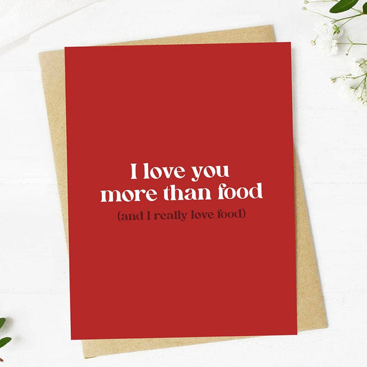 Big Moods - "I love you more than food..." Valentine's Card