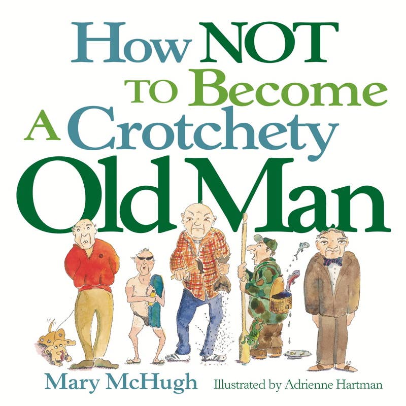 Simon & Schuster - How Not to Become a Crotchety Old Man by Mary McHugh