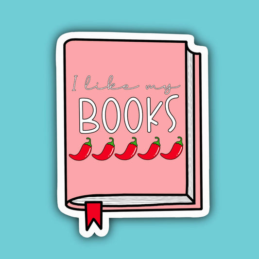 256 Craft Co - I Like My Books Spicy Sticker, Bookish Sticker