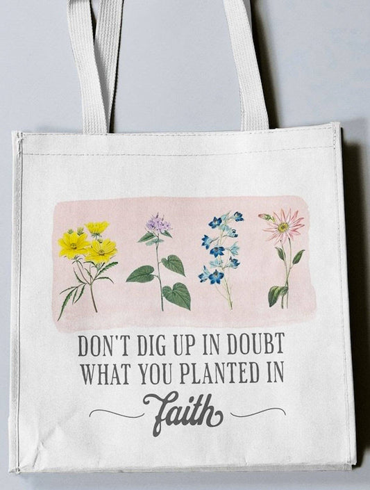 Peach Closet - Don't Dig Up In Doubt What You Planted In Faith Tote Bag