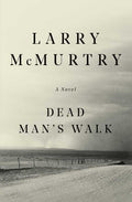 Dead Man's Walk by Larry   McMurtry