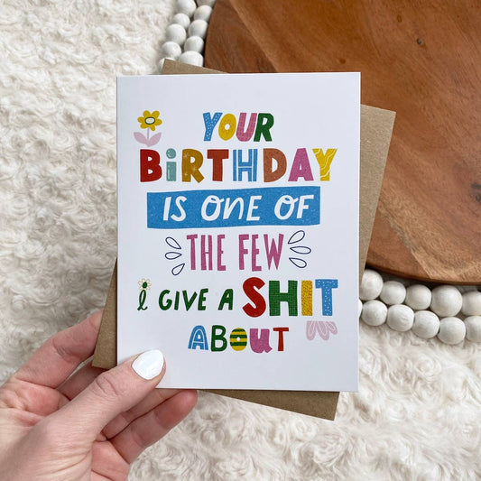 Big Moods - "Your Birthday Is One Of The Few I Give A Shit About" Card