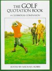 The Golf Quotation Book: A Clubhouse Companion