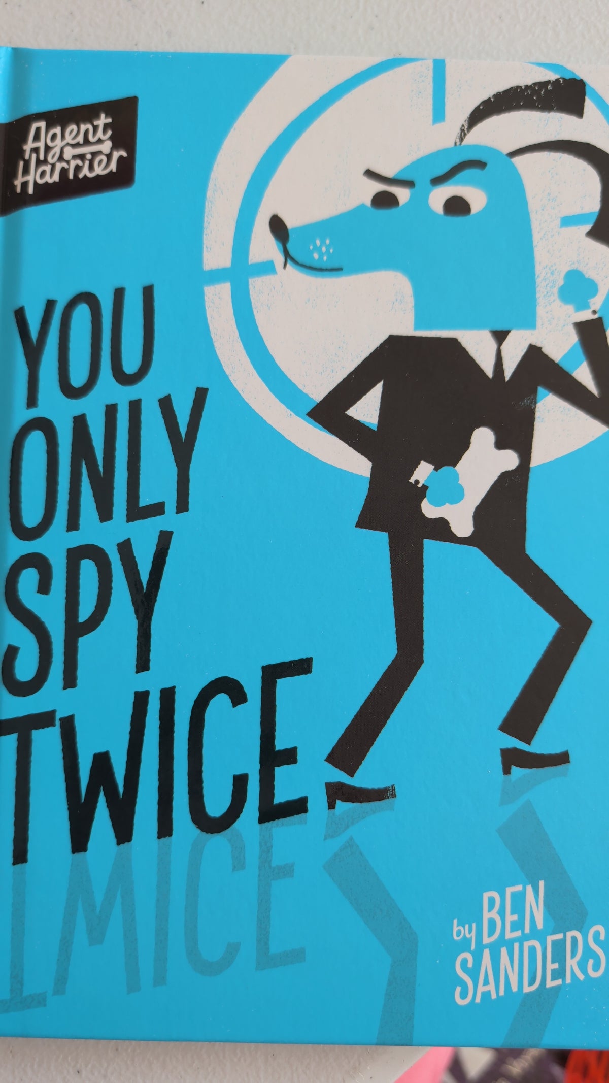 You Only Spy Twice (Agent Harrier) by Ben Sanders